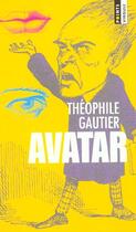Couverture du livre « Avatar » de Theophile Gautier aux éditions Points