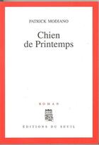 Couverture du livre « Chien de printemps » de Patrick Modiano aux éditions Seuil