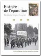 Couverture du livre « Histoire de l'épuration » de Benedicte Vergez-Chaignon aux éditions Larousse