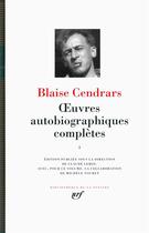 Couverture du livre « Oeuvres autobiographiques complètes t.1 » de Blaise Cendrars aux éditions Gallimard