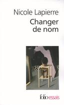 Couverture du livre « Changer de nom » de Nicole Lapierre aux éditions Folio