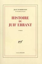 Couverture du livre « Histoire du juif errant » de Jean d'Ormesson aux éditions Gallimard