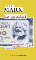 Couverture du livre « Le Capital : Livre I, sections I à IV » de Marx/Althusser aux éditions Flammarion