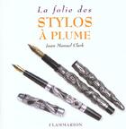 Couverture du livre « La folie des stylos a plume » de Juan-Manuel Clarke aux éditions Flammarion