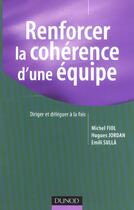 Couverture du livre « Renforcer la coherence d'une equipe - la demarche ovar » de Fiol/Jordan/Sulla aux éditions Dunod