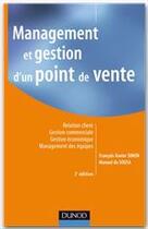 Couverture du livre « Management et gestion de point de vente (2e édition) » de Francois-Xavier Simon et Manuel De Sousa aux éditions Dunod