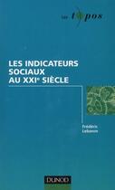 Couverture du livre « Les indicateurs sociaux au XXI siècle » de Frederic Lebaron aux éditions Dunod