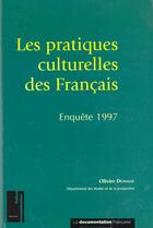 Couverture du livre « Les pratiques culturelles des francais: enquete 1997 » de  aux éditions Documentation Francaise