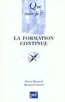 Couverture du livre « La formation continue (7e édition) » de Pierre Besnard et Bernard Lietard aux éditions Que Sais-je ?