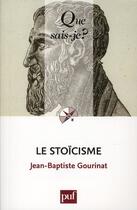 Couverture du livre « Le stoïcisme (3e édition) » de Jean-Baptiste Gourinat aux éditions Que Sais-je ?