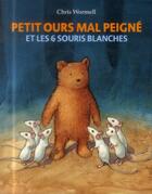 Couverture du livre « Petit ours mal peigné et les 6 souris » de Chris Wormell aux éditions Ecole Des Loisirs