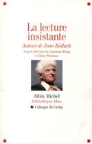 Couverture du livre « La lecture insistante autour de Jean Bollack » de Christoph Konig aux éditions Albin Michel