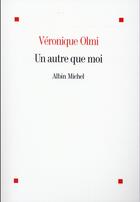 Couverture du livre « Un autre que moi » de Véronique Olmi aux éditions Albin Michel