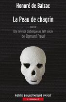 Couverture du livre « La peau de chagrin ; une névrose diabolique au XVIIe siècle » de Honoré De Balzac et Sigmund Freud aux éditions Editions Payot