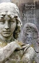 Couverture du livre « Dix rêves de pierre » de Blandine Le Callet aux éditions Stock