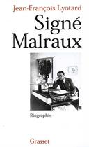 Couverture du livre « Signé Malraux » de Jean-Francois Lyotard aux éditions Grasset