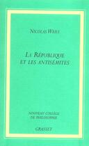 Couverture du livre « La republique et les antisemites » de Nicolas Weill aux éditions Grasset Et Fasquelle