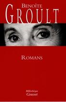 Couverture du livre « Romans » de Benoite Groult aux éditions Grasset Et Fasquelle