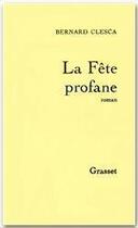 Couverture du livre « La fête profane » de Bernard Clesca aux éditions Grasset