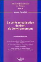 Couverture du livre « La contractualisation du droit de l'environnement » de Vanessa Monteillet aux éditions Dalloz
