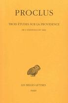 Couverture du livre « Trois études sur la providence Tome 3 » de Proclus aux éditions Belles Lettres