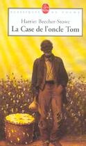 Couverture du livre « La case de l'oncle Tom » de Harriet Beecher Stowe aux éditions Le Livre De Poche