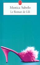 Couverture du livre « Le roman de Lili » de Monica Sabolo aux éditions Le Livre De Poche