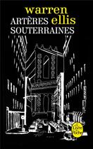 Couverture du livre « Artères souterraines » de Warren Ellis aux éditions Le Livre De Poche