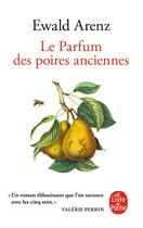Couverture du livre « Le Parfum des poires anciennes » de Ewald Arenz aux éditions Le Livre De Poche