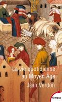Couverture du livre « La vie quotidienne au Moyen Âge » de Jean Verdon aux éditions Tempus/perrin