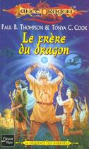 Couverture du livre « La séquence des barbares t.2 ; le frêre du dragon » de Paul B. Thompson et Tonya C. Cook aux éditions Fleuve Editions