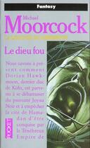 Couverture du livre « Hawkmoon T.2 Le Dieu Fou » de Michael Moorcock aux éditions Pocket