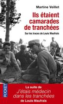 Couverture du livre « Ils étaient camarades de tranchées ; sur les traces de Louis Maufrais » de Martine Veillet aux éditions Pocket