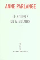Couverture du livre « Le souffle du minotaure » de Anne Parlange aux éditions Buchet Chastel