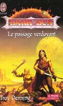 Couverture du livre « Dark sun t1 - le passage verdoyant - le prisme-1 » de Troy Denning aux éditions J'ai Lu
