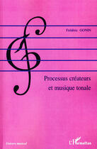 Couverture du livre « Processus créateur et musique tonale » de Frederic Gonin aux éditions L'harmattan
