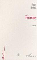 Couverture du livre « Révolins » de Regis Brarda aux éditions Editions L'harmattan