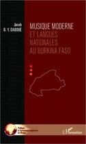 Couverture du livre « Musique moderne et langues nationales au Burkina Faso » de Jacob B. Y. Daboue aux éditions Editions L'harmattan