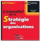 Couverture du livre « L'essentiel de la stratégie des organisations (2e édition) » de Jean-David Avenel aux éditions Gualino Editeur