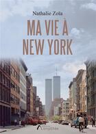 Couverture du livre « Ma vie à New York » de Nathalie Zoia aux éditions Amalthee