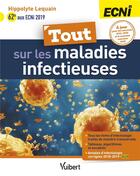 Couverture du livre « Tout sur les maladies infectieuses aux ECNI » de Hippolyte Lequain aux éditions Vuibert