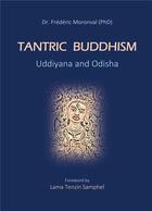 Couverture du livre « Tantric buddhism : Uddiyana and Odisha » de Frederic Moronval aux éditions Books On Demand