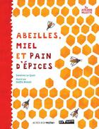 Couverture du livre « Abeilles, miel et pain d'épices » de Sandrine Le Guen et Steffie Brocoli aux éditions Actes Sud Junior