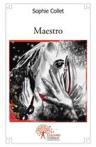Couverture du livre « Maestro » de Sophie Collet aux éditions Edilivre