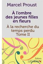 Couverture du livre « À la recherche du temps perdu Tome 2 ; à l'ombre des jeunes filles en fleurs » de Marcel Proust aux éditions Ligaran