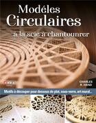 Couverture du livre « Modèles circulaires à la scie à chantourner » de Charles Hand aux éditions Neva