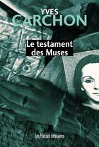 Couverture du livre « Le testament des muses » de Yves Carchon aux éditions Presses Litteraires