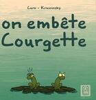 Couverture du livre « On embête Courgette » de Krassinsky+Caro aux éditions Carabas