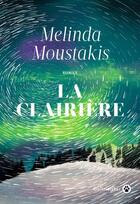 Couverture du livre « La clairière » de Melinda Moustakis aux éditions Gallmeister