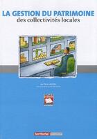 Couverture du livre « La gestion du patrimoine des collectivités locales » de Pierre Lavigne aux éditions Territorial